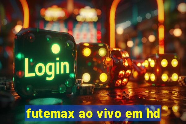 futemax ao vivo em hd